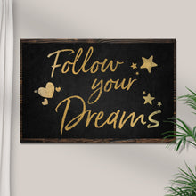 Load image into Gallery viewer, Follow Your Dreams Sign II