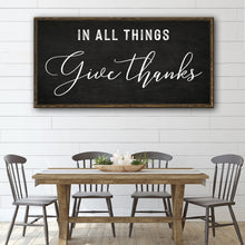 Load image into Gallery viewer, In All Things Give Thanks Sign