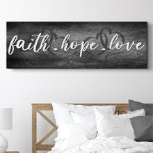Load image into Gallery viewer, Faith, Hope, and Love Sign - Essential Christian Wall Art , Christian Home Decor, religious artwork