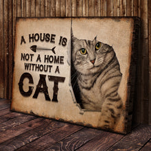 Load image into Gallery viewer, A House Is Not A Home Without A Cat Pet Sign