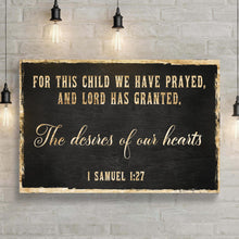 Load image into Gallery viewer, 1 Samuel 1:27 - For This Child We Have Prayed Sign IV