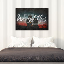 Load image into Gallery viewer, You And Me We Got This Couple Sign