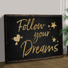 Load image into Gallery viewer, Follow Your Dreams Sign II