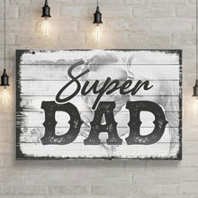 Load image into Gallery viewer, Super Dad Happy Father's Day Sign