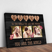 Load image into Gallery viewer, Mommy You Are The World Sign