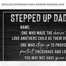 Load image into Gallery viewer, Stepped Up Dad Happy Father's Day Sign