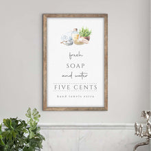 Load image into Gallery viewer, Fresh Soap And Water Bathroom Sign III