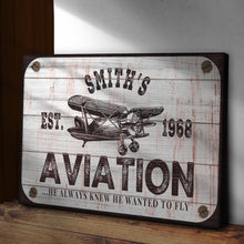 Load image into Gallery viewer, He Always Knew He Wanted To Fly Aviation Sign