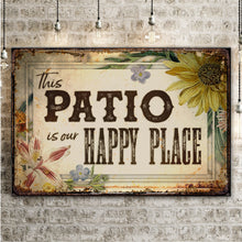 Load image into Gallery viewer, This Patio Is Our Happy Place Sign