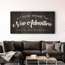 Load image into Gallery viewer, New Home New Adventure New Memories Sign
