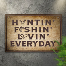 Load image into Gallery viewer, Hunting Fishing Loving Everyday Sign
