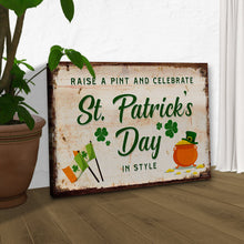 Load image into Gallery viewer, Raise A Pint And Celebrate St. Patrick's Day In Style Sign
