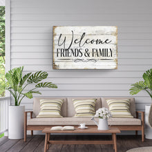 Load image into Gallery viewer, Welcome Friends &amp; Family Sign