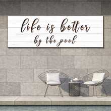 Load image into Gallery viewer, Life Is Better By The Pool Sign