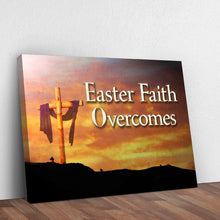 Load image into Gallery viewer, Easter Faith Overcomes Sign
