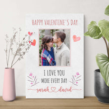 Load image into Gallery viewer, I Love You More Every Day Romantic Sign
