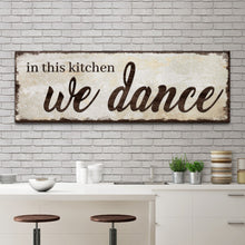 Load image into Gallery viewer, In This Kitchen We Dance Sign