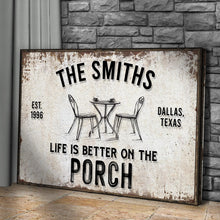 Load image into Gallery viewer, Life Is Better On The Porch Sign