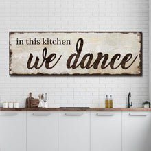 Load image into Gallery viewer, In This Kitchen We Dance Sign