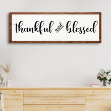 Load image into Gallery viewer, Thankful And Blessed Sign