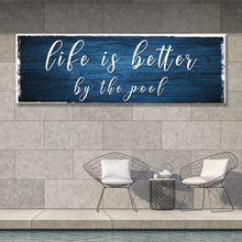 Load image into Gallery viewer, Life Is Better By The Pool Sign
