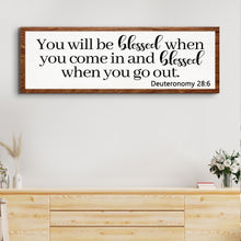 Load image into Gallery viewer, Deuteronomy 28:6 - You Will Be Blessed When You Come In Sign