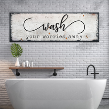 Load image into Gallery viewer, Wash Your Worries Away Sign