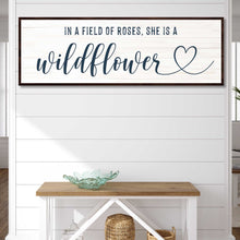 Load image into Gallery viewer, She Is A Wildflower Sign II