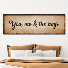 Load image into Gallery viewer, You, Me, And The Boys Sign IV