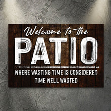 Load image into Gallery viewer, Welcome To The Patio Sign