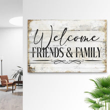 Load image into Gallery viewer, Welcome Friends &amp; Family Sign