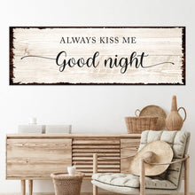 Load image into Gallery viewer, Always Kiss Me Good Night Couple Sign