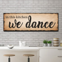 Load image into Gallery viewer, In This Kitchen We Dance Sign III