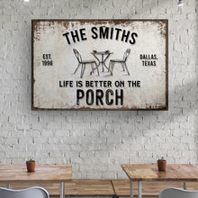 Load image into Gallery viewer, Life Is Better On The Porch Sign