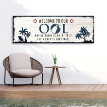 Load image into Gallery viewer, Welcome To Our Pool Sign