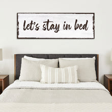 Load image into Gallery viewer, Let's Stay In Bed Sign