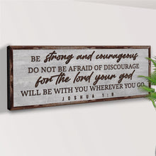 Load image into Gallery viewer, Joshua 1:9 - Be Strong And Courageous Sign III