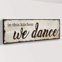 Load image into Gallery viewer, In This Kitchen We Dance Sign