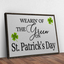 Load image into Gallery viewer, Wearin' Of The Green On St. Patrick's Day Sign