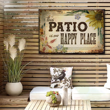 Load image into Gallery viewer, This Patio Is Our Happy Place Sign