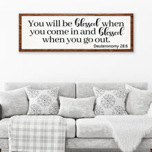 Load image into Gallery viewer, Deuteronomy 28:6 - You Will Be Blessed When You Come In Sign