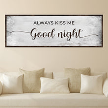 Load image into Gallery viewer, Always Kiss Me Good Night Couple Sign