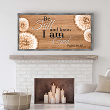 Load image into Gallery viewer, Psalm 46:10 - Be Still And Know That I Am God Sign