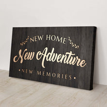 Load image into Gallery viewer, New Home New Adventure New Memories Sign