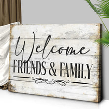 Load image into Gallery viewer, Welcome Friends &amp; Family Sign