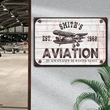Load image into Gallery viewer, He Always Knew He Wanted To Fly Aviation Sign