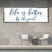 Load image into Gallery viewer, Life Is Better By The Pool Sign