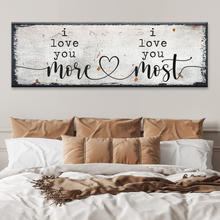 Load image into Gallery viewer, I Love You More I Love You Most Sign