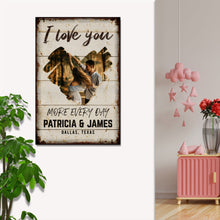 Load image into Gallery viewer, I Love You More Every Day Rustic Sign