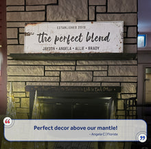 Load image into Gallery viewer, The Perfect Blend Sign
